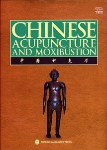Chinese Acupuncture and Moxibustion, Revised Edition