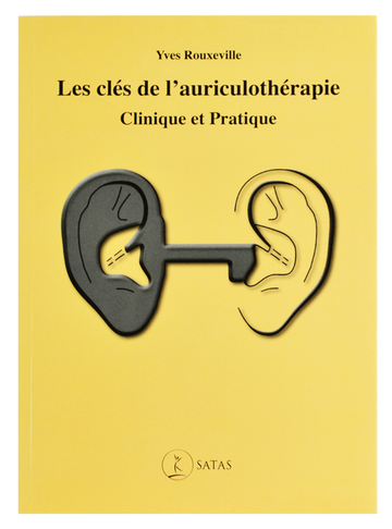 Les Clés de l'auriculothérapie: Clinique et pratique