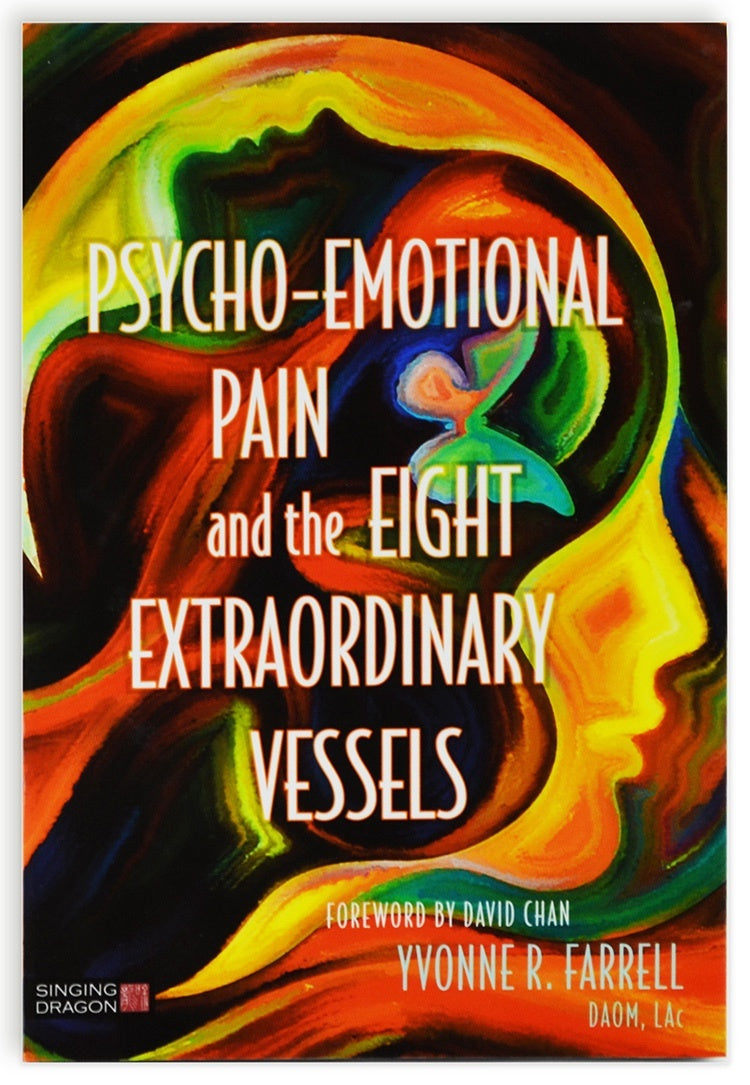 Psycho Emotional Pain and the Eight Extraordinary Vessels