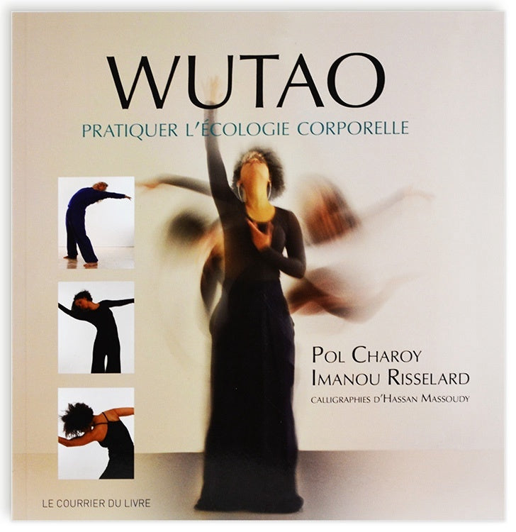 Wutao, pratiquer l'écologie corporelle.