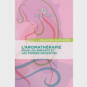 L' Aromathérapie pour les enfants et les femmes enceintes