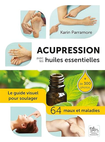 Acupression avec les huiles essent. - Guide visuel