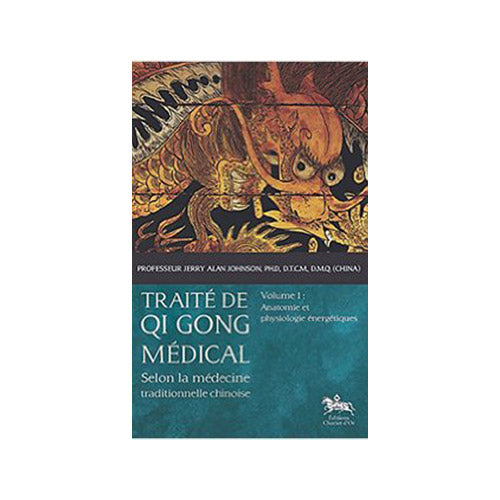 Traité de Qi Gong médical volume 1