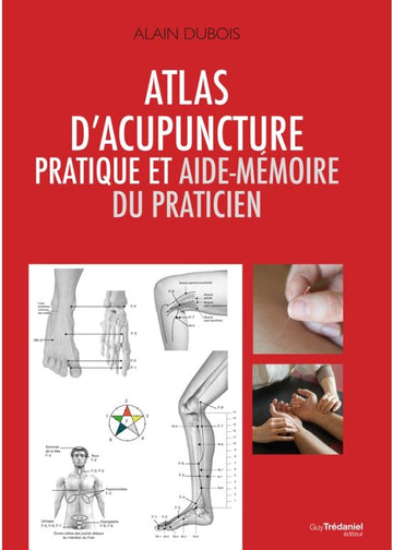 Atlas d'acupuncture : pratique et aide-mémoire du praticien