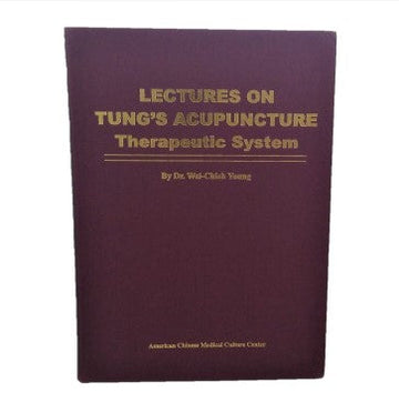Lectures on Tung's Acupuncture-Therapeutic System