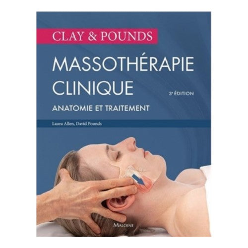 Massothérapie clinique 3e édition : Anatomie et traitement