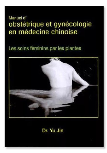 Manuel d'obstétrique et gynécologie en médecine chinoise